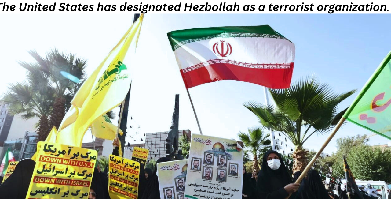 Since my last update in January 2022,the United States has designated Hezbollah as a terrorist organization.